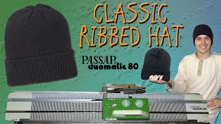 How to Knit a Classic Ribbed Hat on Passap Duomatic 80 Knitting Machine [upl. by Wexler]