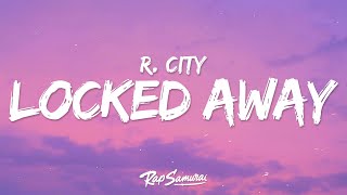 R City  Locked Away Lyrics ft Adam Levine [upl. by Maxantia483]