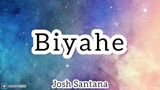 Biyahe by Josh Santana Lyrics [upl. by Ainocal]