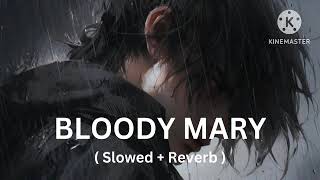 Bloody mary slowedreverb 🎧 [upl. by Balthasar397]