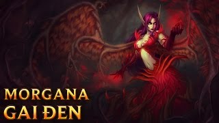 Morgana Gai Đen  Blackthorn Morgana  Skins lol [upl. by Townshend339]