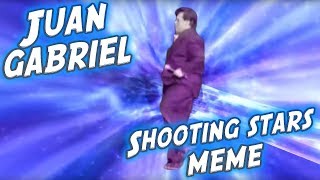 JUAN GABRIEL SHOOTING STARS MEME [upl. by Polad]