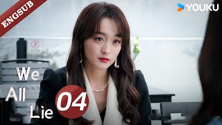 【ENG SUB】We All Lie👗EP04  He Hongshan  Li Zifeng  Chen Muyang  YOUKU [upl. by Namyl]