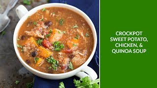 Slow Cooker Sweet potato Chicken and Quinoa soup [upl. by Elletnuahc]