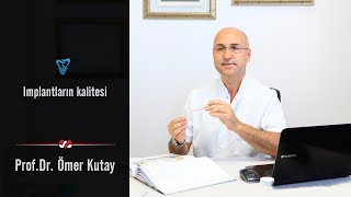 İmplantların Kalitesi  Prof Dr Ömer Kutay [upl. by Haleigh]