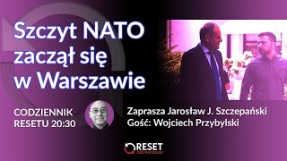 Szczyt NATO zaczął się w Warszawie  Wojciech Przybylski  Jarosław JSzczepański codziennikresetu [upl. by Jurdi]