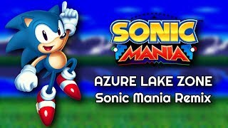 Azure Lake Zone Act 1  Sonic Mania Remix [upl. by Neiman]