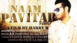 Naam Pavitar  Pampy Gill  Harry B  Sewak Maan  Musicholic Records  Latest Punjabi Song [upl. by Ellicott]