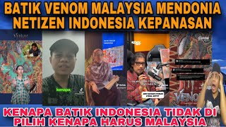 BATIK VENOM SENIMAN MALAYSIA MENDONIA NETIZEN INDONESIA KEPANASAN⁉️ [upl. by Hcab]