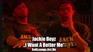 Jackie Boyz  I Want A Better Me NEW  HD [upl. by Ynnor]