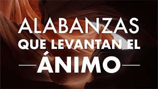 MÚSICA CRISTIANA QUE LEVANTA EL ÁNIMO 2021  ALABANZAS CRISTIANAS PARA ALEGRAR TU DIA [upl. by Asinet84]