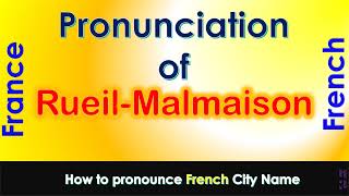 RueilMalmaison  How to pronounce RueilMalmaison HautsdeSeine ÎledeFrance in French accent [upl. by Yelkreb225]