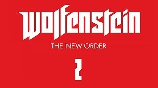 Прохождение Wolfenstein The New Order — Часть 2 Выбор [upl. by Giuseppe]