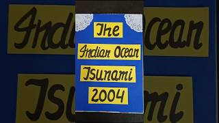 The Indian Ocean Tsunami 2004 Disaster Management Project Class 9th [upl. by Noryak233]