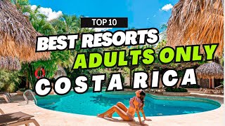 TOP 10 Best All Inclusive Resorts Adults Only Costa Rica [upl. by Adnylem]