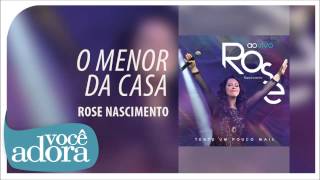 Rose Nascimento  O Menor da Casa Tente Um Pouco Mais Áudio Oficial [upl. by Nelubez464]