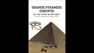 GRANDE PYRAMIDE DEGYPTE  les sept vérités qui dérangent [upl. by Hpotsirhc]