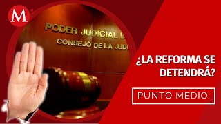 Intentan FRENAR la reforma al Poder Judicial  Punto Medio [upl. by Past]