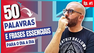 Conversação em Inglês Britânico Ep 1 50 Palavras e Frases ESSENCIAIS para o diaadia [upl. by Llerrehs]