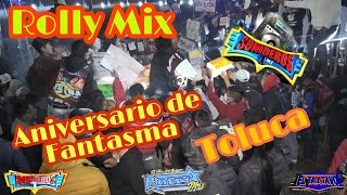 👍Toda La Vida ROLLY MIX🎧en Toluca💥Festejando a SONIDO FANTASMA☀ quotCumbia de mi Tierraquot🐤ElTalTavo🔥 [upl. by Notyep]