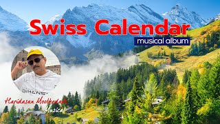 Swiss Calendar  Music Album  Haridasan Moothedath [upl. by Aivatahs]