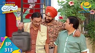 Taarak Mehta Ka Ooltah Chashmah  Episode 313  Full Episode [upl. by Retluoc]