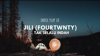 JILI FOURTWNTY  Tak Selalu Indah  Unofficial Lyric Music [upl. by Berk]