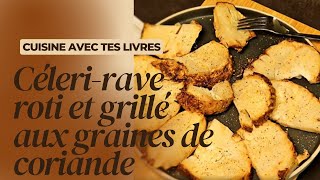 Celerirave rôti et grillé au graines de coriande du livre de cuisine Ottolenghi Simple [upl. by Damara694]