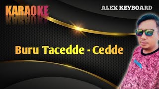 Buru Tacedde  Cedde  Karaoke [upl. by Jaclin]