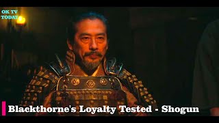 Blackthornes Loyalty To Toranaga Tested  Shogun [upl. by Prudence952]