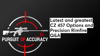 Latest and greatest CZ 457 Options and Precision Rimfire QampA [upl. by Ytissac394]