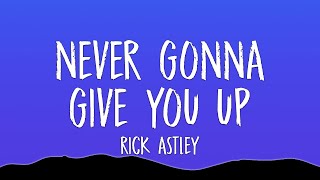 Rick Astley  Never Gonna Give You Up Lyrics [upl. by Soraya228]