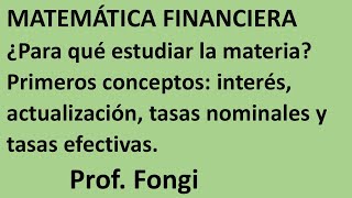 Primeros conceptos de matemática financiera prof Fongi [upl. by Claudina]