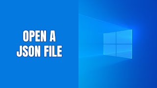 How to open a JSON file on Windows 10 and 11 step by step [upl. by Ginny364]