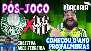 🔴AOVIVO PÓSJOGO PALMEIRAS 5 X 1 PONTE PRETA COMEÇOU O ANO PRO PALMEIRAS🏆COLETIVA ABEL FERREIRA [upl. by Cozza]