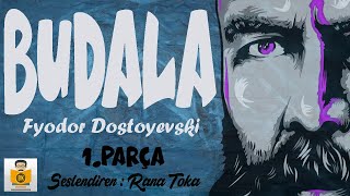 Budala  Fyodor Dostoyevski Sesli Kitap 1Parça Rana Toka [upl. by Adnohsek]