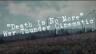 Death Is No More  War Thunder Cinematic [upl. by Luhe]