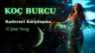 Kadersel Bir Karşılaşmaya Hazır Ol Koç Burcu  10 Şubat Yeniayı [upl. by Cadal]