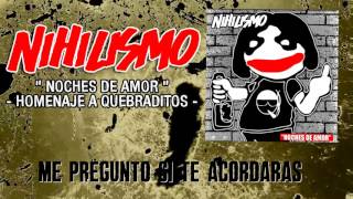 NIHILISMO  Noches de Amor Tributo Quebrado [upl. by Modeerf175]