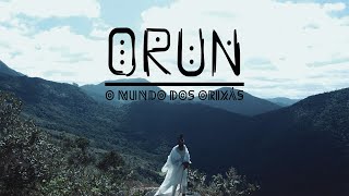 ORUN  O MUNDO DOS ORIXÁS [upl. by Akital]