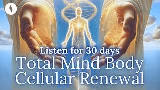 Total Mind Body Renewal and Cellular Regeneration Healing Hypnosis Meditation [upl. by Cristoforo278]