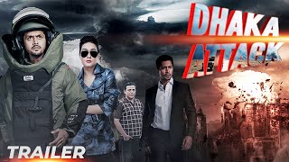 Dhaka Attack 2017  Official Hindi Trailer  Arifin Shuvoo  Mahiya Mahi  ABM Sumon  Dapankar D [upl. by Ettenoj]