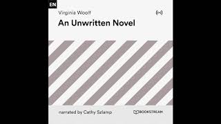 An Unwritten Novel – Virginia Woolf Full Audiobook [upl. by Rior537]