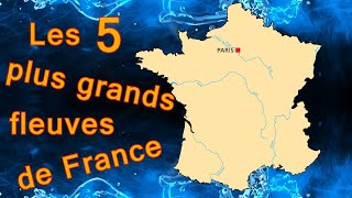 Les 5 plus grands fleuves de France Géographie [upl. by Caine577]