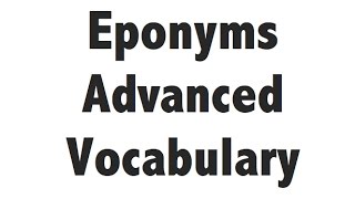 Eponyms  Advanced Vocabulary  Learn English words with meanings [upl. by Donica771]