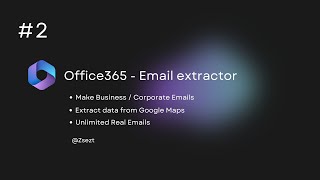 Office365 Email Extractor 2024  Unlimited BusinessCorporate emails Leads  Zsezt [upl. by Inoue]