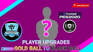 PES MOBILE  PLAYER UPGRADES GOLD BALL TO BLACK BALL🔥 PART 1 [upl. by Kirkwood]