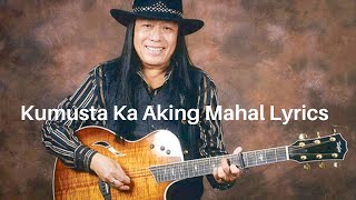 Freddie Aguilar  Kumusta Ka Aking Mahal Lyrics [upl. by Annaig]