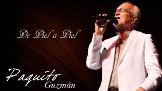 Paquito Guzman  De Piel a Piel Audio Oficial [upl. by Mallis]