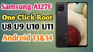 How To Root Samsung A12  A127F  Bannery U8 U9 U10 Android 13amp14 One Click Root 2024 [upl. by Sina]